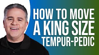 How To Move A King Size Tempur-Pedic Mattress Step-By-Step Guide