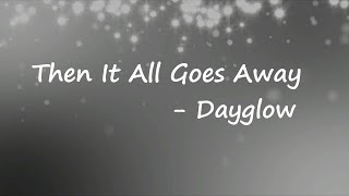 Dayglow - Then It All Goes Away (Lyrics)