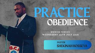 Practice Obedience- Pastor Shekinah Hosseya