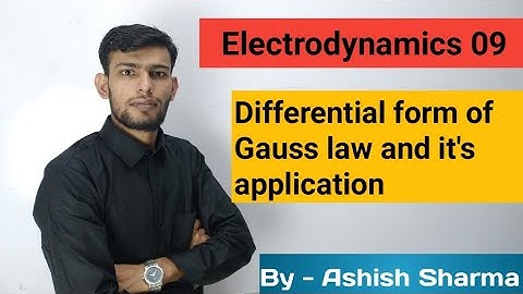 Electrodynamics by Ashish Sharma lecture 09 Gauss law and applications