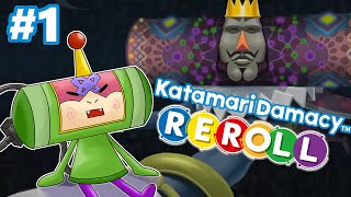 Fixing Our Father's Mistakes - KATAMARI DAMACY REROLL #1