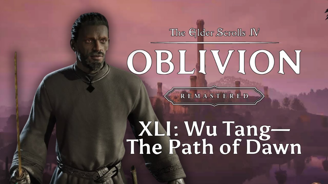 41: Wu Tang, The Path of Dawn — Let's Play Oblivion Remastered