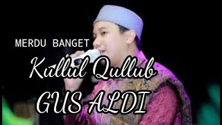 Gus Aldi - KULLUL QULUB||Full Lirik