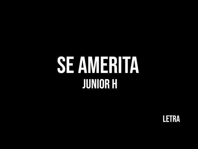 Junior H - SE AMERITA ??-?? (Letra) RMMV