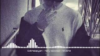 Edkhalapyan - Heru (slowed + reverb)