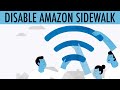 How to DISABLE Amazon Sidewalk
