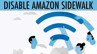 How to DISABLE Amazon Sidewalk