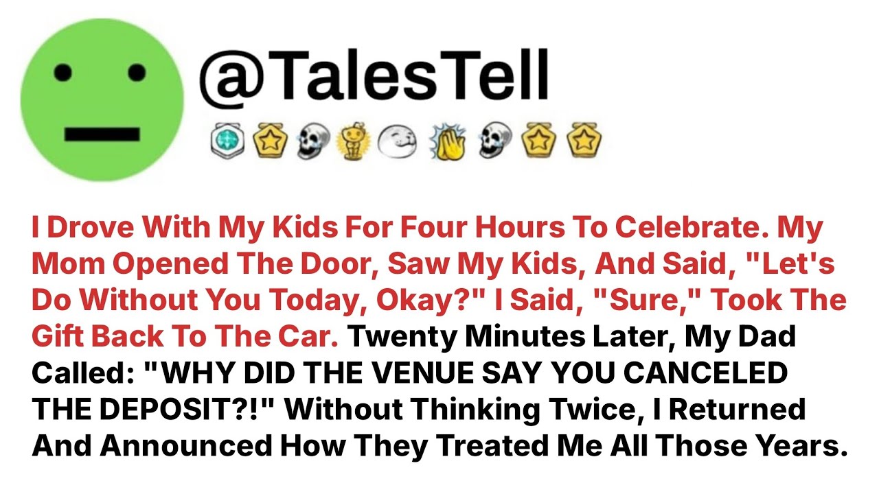 I Drove With My Kids For Four Hours To Celebrate. My Mom Opened The Door, Saw My Kids, And Said, 