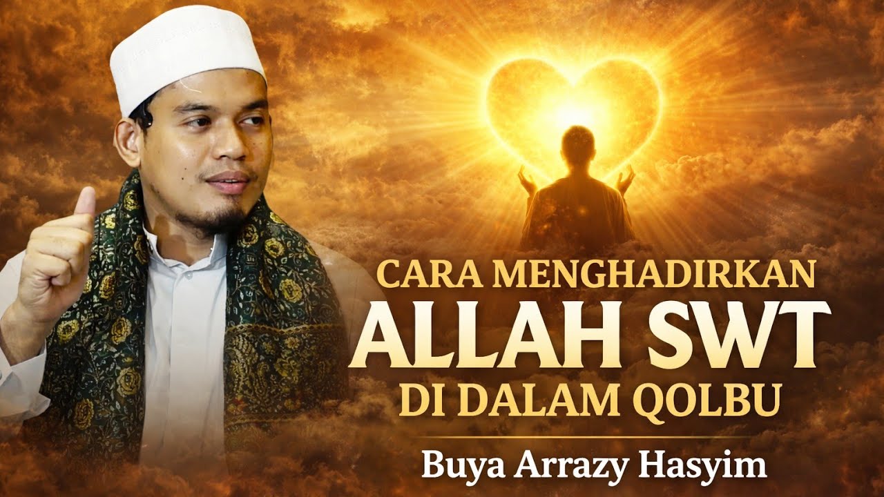 💥 KAJIAN RAMADHAN‼️CARA MENGHADIRKAN ALLAH SWT DI DALAM QOLBU - BUYA ARRAZY HASYIM