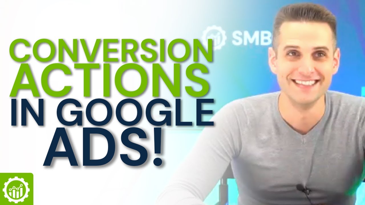 How To Set Up Conversion Actions in Google Ads - YouTube