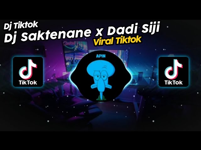 DJ SAKTENANE x DADI SIJI AGIL FVNKY VIRAL TIK TOK TERBARU 2023!! class=