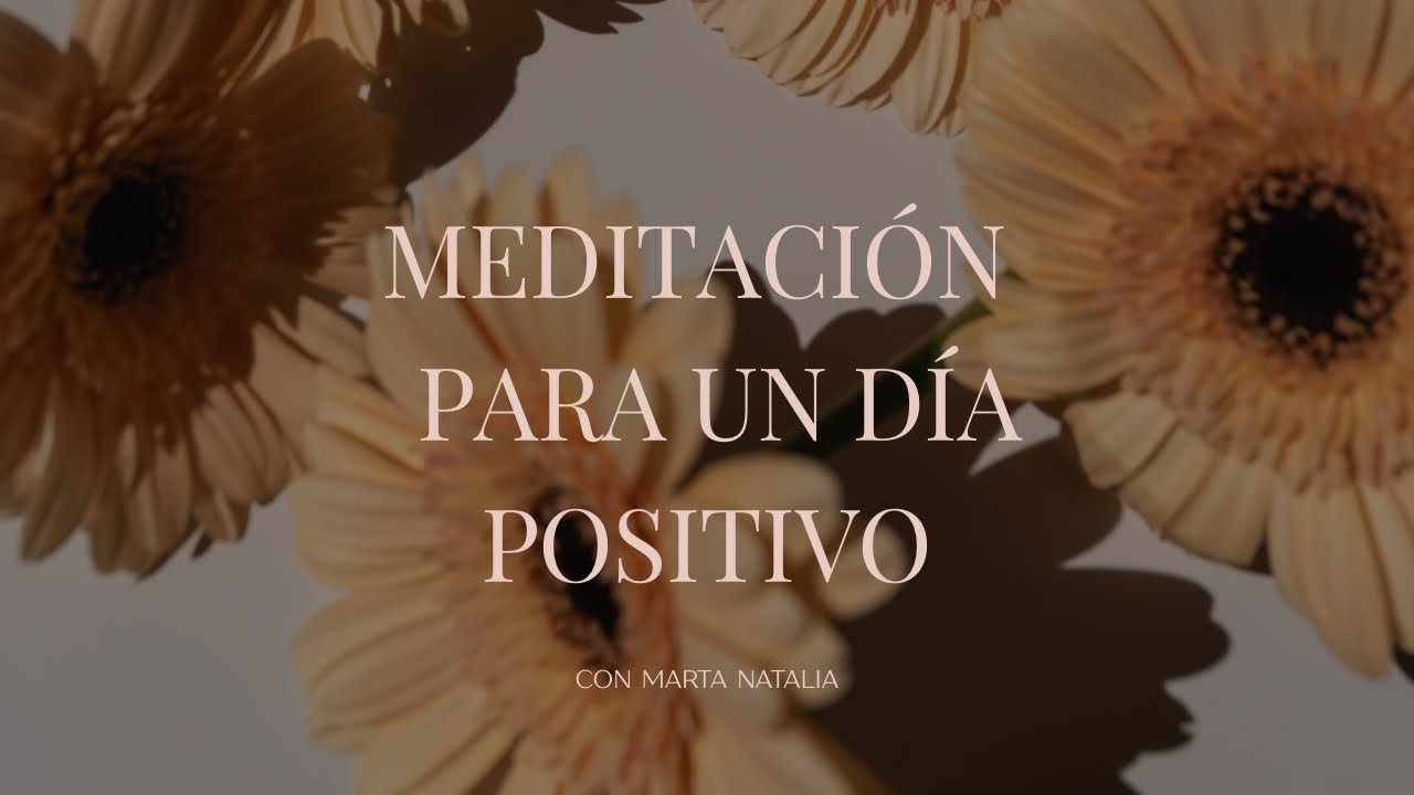 Meditación guiada para un día positivo ☀️
