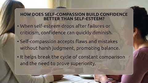 How Does Self-compassion Build Confidence Better Than Self-esteem? - The Personal Growth Path