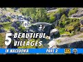 5 Beautiful Villages In Macedonia | PART 2 | English Speaking