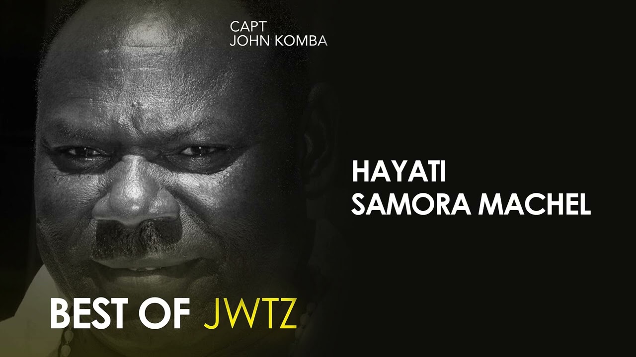 Capt John Komba - Hayati Samora Machel