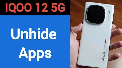 how to unhide apps in IQOO 12 5G, IQOO 12 5G me app unhide kaise kare