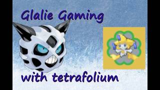 Glalie Gaming with @Tetrafolium