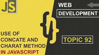 WEB DEVELOPMENT | CONCATE AND CHARAT METHOD | CLASS 92 | JAVASCRIPT | SHAN DEVELOPERS