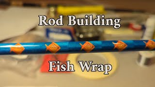 Rod Building - Fish Wrap