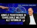 Generalul Chelaru face dezvăluiri despre Armele Psihotronice și Tehnologiile Militare ale viitorului