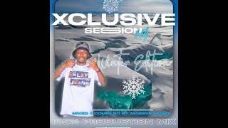 Xclusive Session 014 100 Production Mix By Massve Musiq