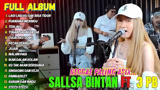 SALLSA BINTAN FT. 3 PEMUDA BERBAHAYA 🏝️ REGGAE PALING ASIX...  (Teman Beraktivitas)