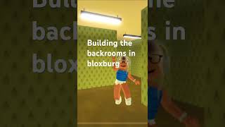 #roblox #bloxburg #backrooms