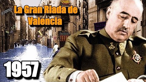 Así Reaccionó Franco a la Gran Riada de Valencia de 1957.