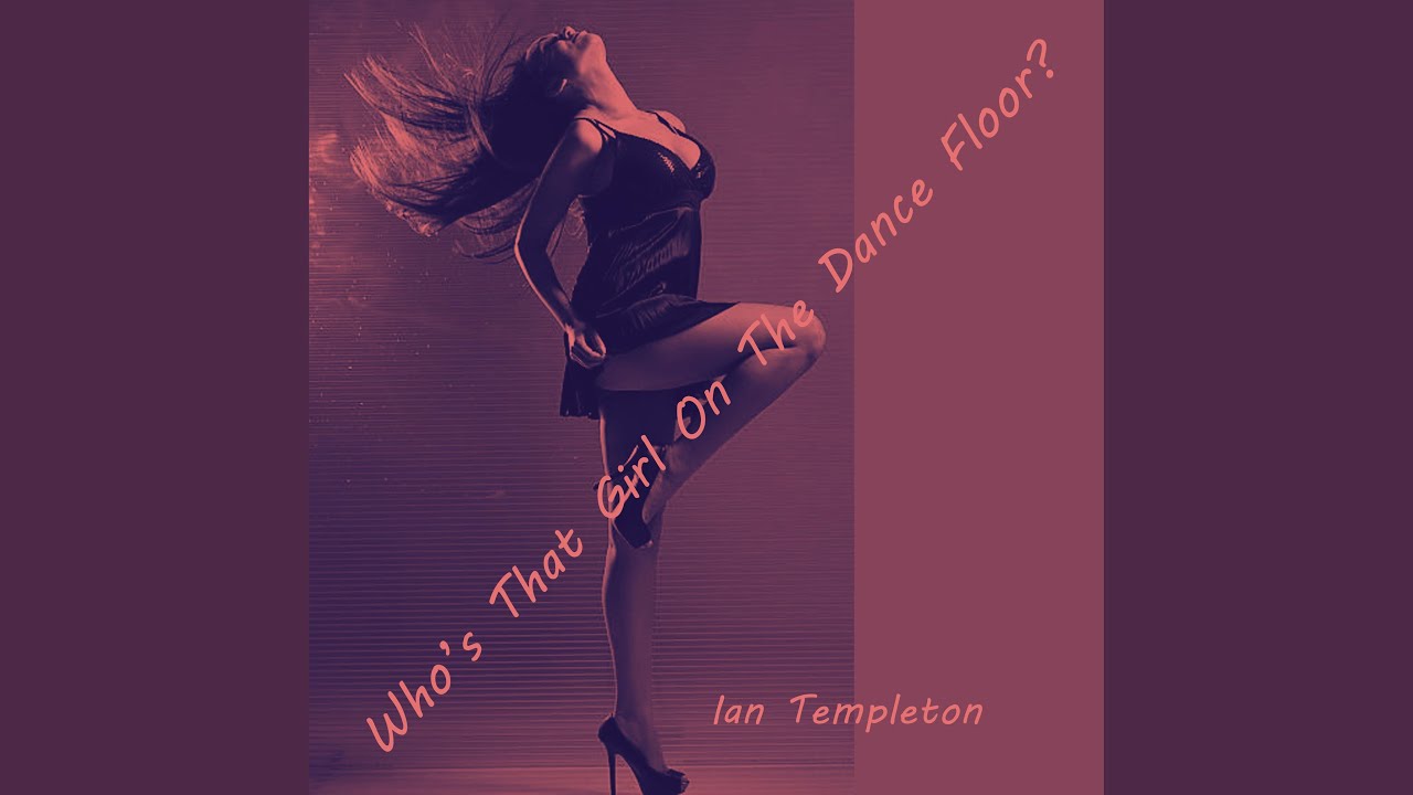 Who's That Girl On The Dance Floor? Who's That Girl On The Dance Floor?