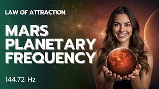 Mars Frequency Balancing — Drive, Courage, Boundaries, Action, Strength | 144.72hz
