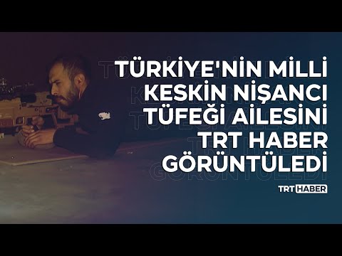 Türkiye'nin milli keskin nişancı tüfeği ailesini TRT Haber görüntüledi
