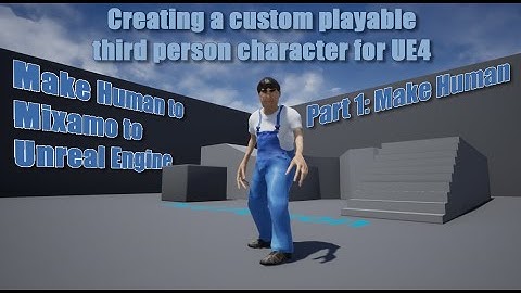 3D Playable Character: Make Human to Mixamo to UE4 - Part 1 - Make Human