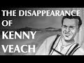 The Disappearance of Kenny Veach