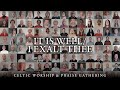Celtic Worship & Praise Gathering - It Is Well / I Exalt Thee