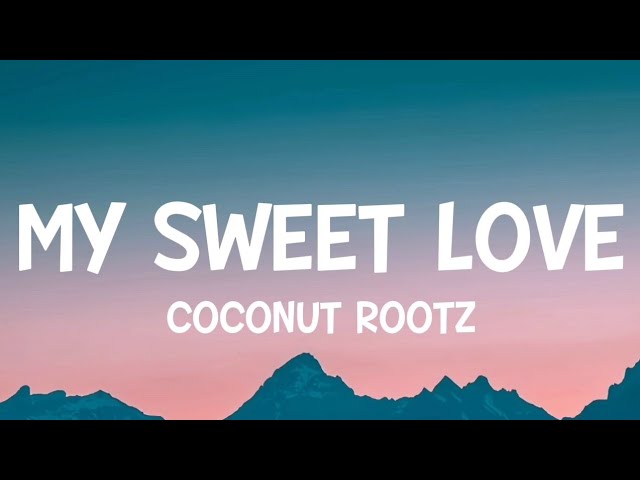 Coconut Rootz - My Sweet Love (Lyrics) #coconutrootz #mysweetlove #trending #2026 #yebo