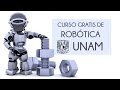 Curso gratis de Robótica dictado por UNAM