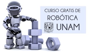 Curso gratis de Robótica dictado por UNAM