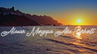 ALASAN MENGAPA AKU BERHENTI || MUSIKALISASI PUISI || KHOIRUL TRIANN