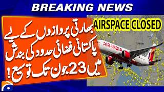 Pakistani airspace closure for Indian flights extended till June 23 | Geo News