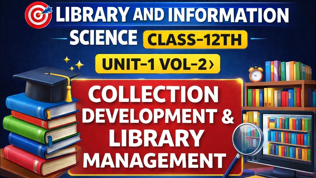 🎯 LIBRARY AND INFORMATION SCIENCE CLASS–12TH | UNIT–1 VOL–1 ...