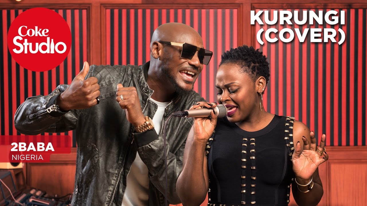 Download 2baba: Kurungi (Cover) – Coke Studio Africa