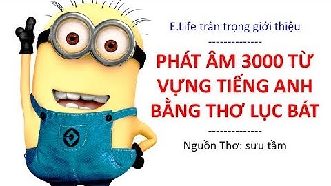 Học 3000 Từ Vựng Siêu Tốc Và Luyện Phát Âm Bằng Tiếng Anh Thơ Lục Bát  Cực Hay Part 7