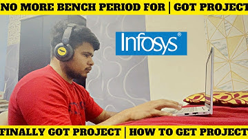 INFOSYS BENCH PERIOD OVER ME | FINALLY GOT PROJECT | HOW TO GET PROJECT IN INFOSYS DURING BENCH?