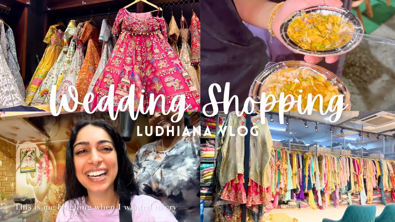 WEDDING SHOPPING IN PUNJAB | LUDHIANA | GHUMAR MANDI | CHAURA BAZAAR & MORE!