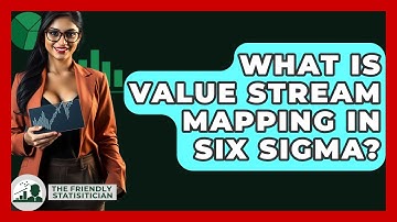 What Is Value Stream Mapping In Six Sigma? - The Friendly Statistician