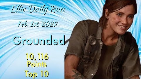 No Return | Ellie Daily Run on Grounded: Top 10 | 2/1/25 | TLOU2R