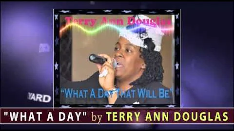 Terry Ann Douglas - What A Day That Will Be