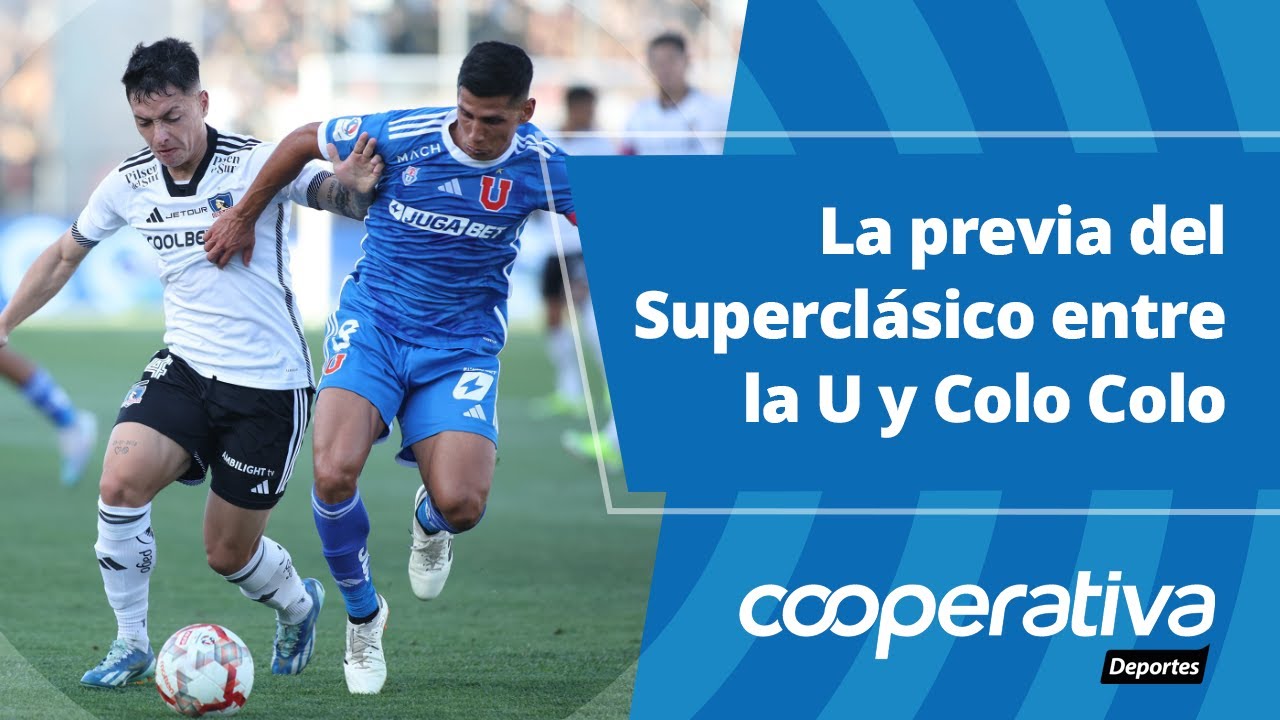 📺 Cooperativa Deportes: La previa del Superclásico entre la U y Colo ...