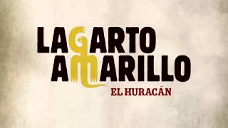 Lagarto Amarillo - El Huracán chords