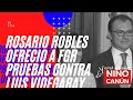 ROSARIO ROBLES OFRECIO A FGR PRUEBAS CONTRA LUIS VIDEGARAY